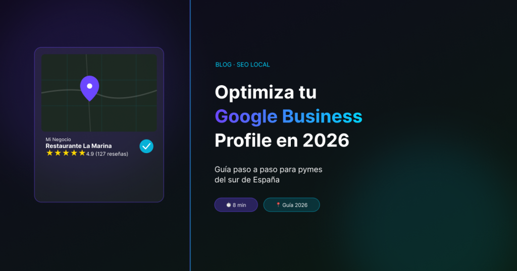Cómo optimizar tu Google Business Profile en 2026: guía para pymes