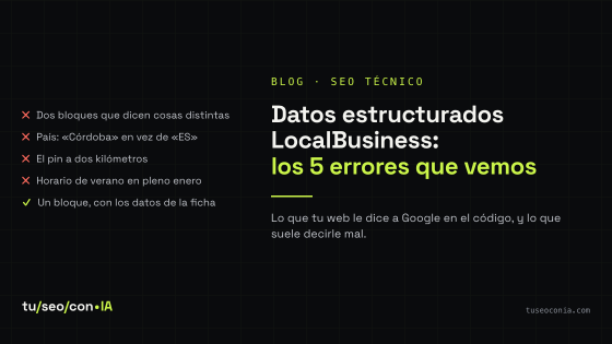 Datos estructurados LocalBusiness: los cinco errores que vemos en el JSON-LD de webs de negocios locales